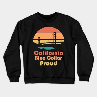 California Blue Collar Proud Crewneck Sweatshirt